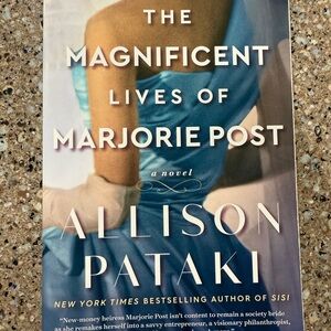 The Magnificent Lives of Marjorie Post by Allison Pataki